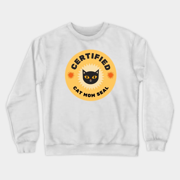 Certified Cat Mom Seal Crewneck Sweatshirt by Store test